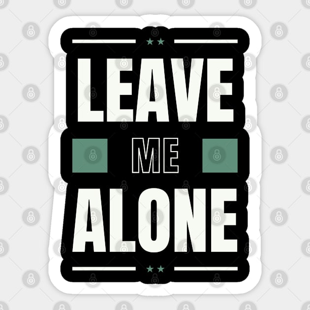 Leave Me Alone Sticker by Curou Prints